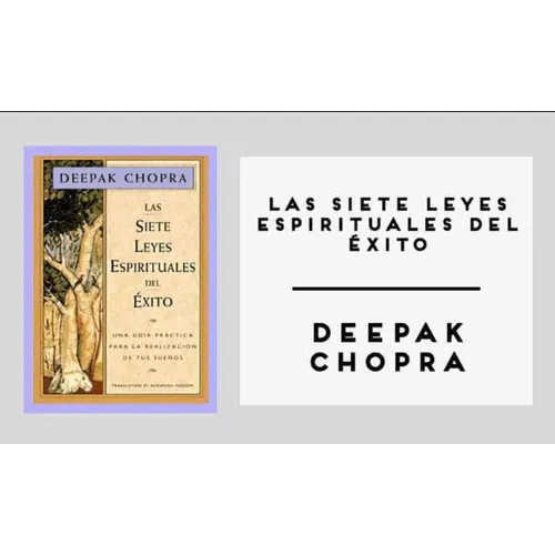 Las Siete Leyes Espirituales Del Exito: Guia Practica Para La Realización De Los Sueños, De Deepak, Chopra. Grupo Editorial Norma, Tapa Blanda En Español, 2022