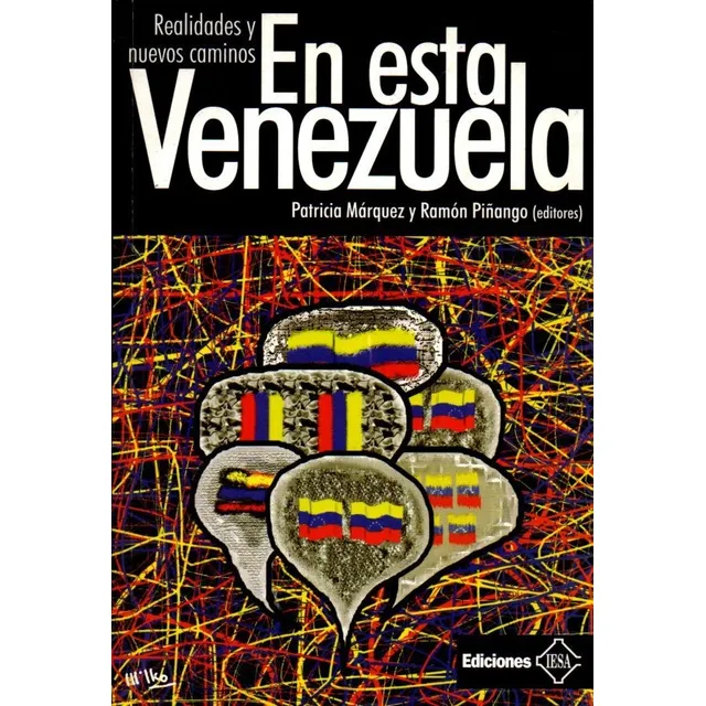 En Esta Venezuela Realidades Y Nuevos Caminos Politica Iesa