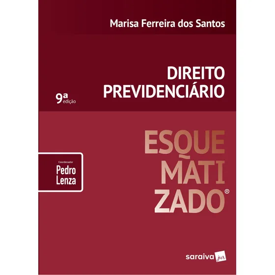 Direito Previdenciário Esquematizado® - 9ª Edição De 2019, De Marisa Ferreira Dos Santos. Esquematizado, Vol. 1. Editorial Saraiva Jur, Capa Mole, 9ª Edição Em Português, 2018