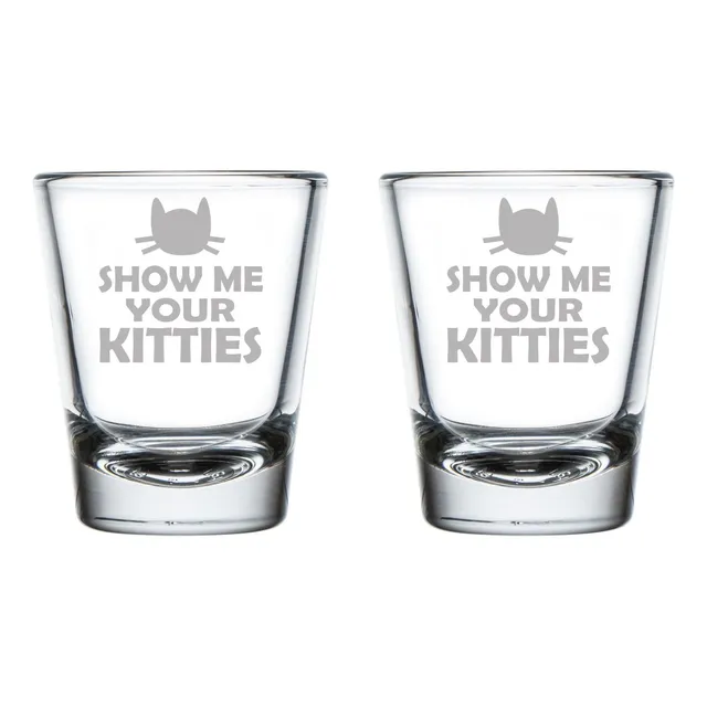 2 Vaso Chupito 1.75 Oz Show Me Your Kittie Funny Cat