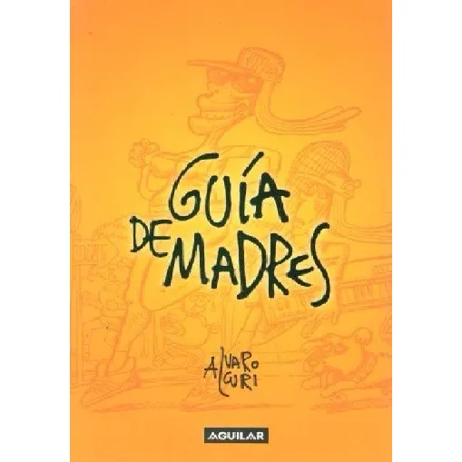 Álvaro Alcuri - Guía De Madres - Incluye Caricaturas