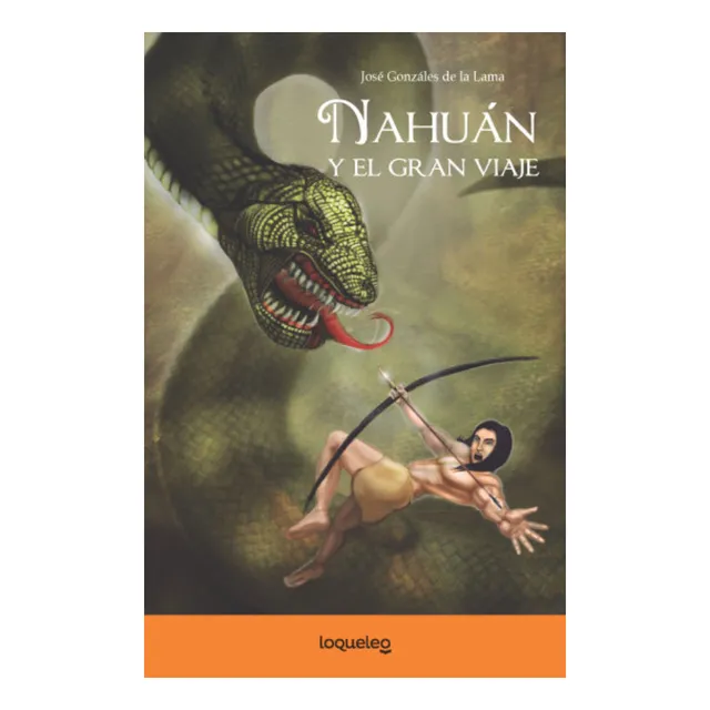 Nahuán Y El Gran Viaje - José Gonzáles De La Lama