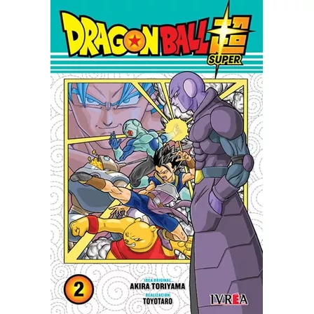 DRAGON BALL SUPER 02, de Akira Toriyama / Toyotaro. Serie Dragon Ball Super, vol. 2. Editorial Ivrea, tapa blanda en español, 2018