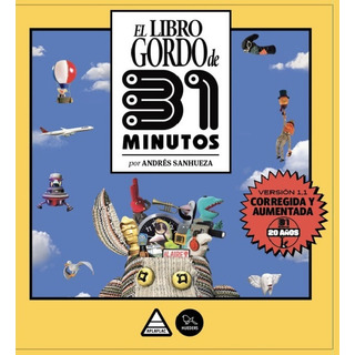El Libro Gordo De 31 Minutos Versión 1. 1 / Andrés Sanhueza El Libro Gordo De 31 Minutos Versión 1. 1 / Andrés Sanhueza