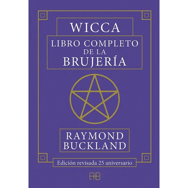 WICCA LIBRO COMPLETO DE LA BRUJERIA, de RAYMOND BUCKLAND. Editorial ARKANO, tapa blanda en español, 2021
