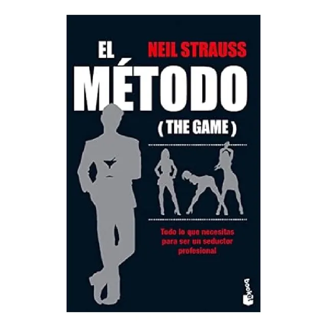 El Método: Todo Lo Que Necesitas Para Ser Un Seductor Profes