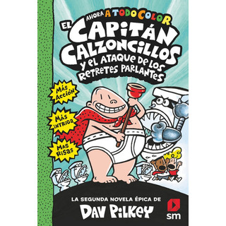 El Capitãâ¡n Calzoncillos Y El Ataque De Los Retretes Parlantes, De Pilkey, Dav. Editorial Ediciones Sm, Tapa Dura En Español El Capitãâ¡n Calzoncillos Y El Ataque De Los Retretes Parlantes, De Pilkey, Dav. Editorial Ediciones Sm, Tapa Dura En Español
