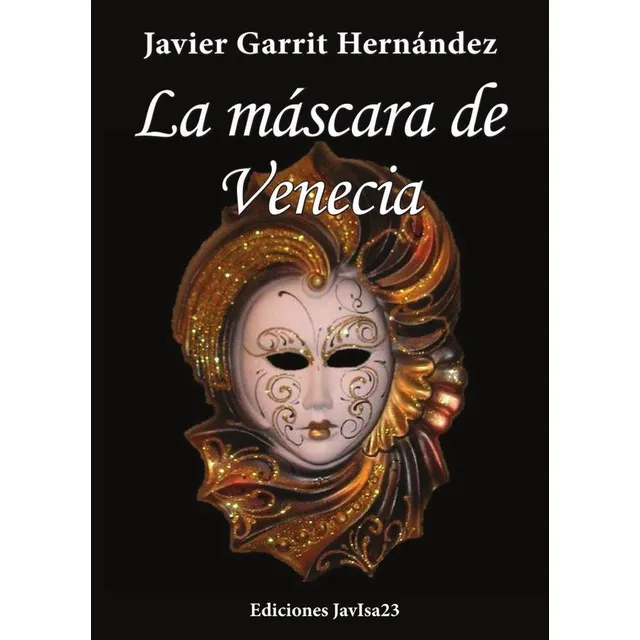 La Máscara De Venecia, De Javier Garrit Hernández