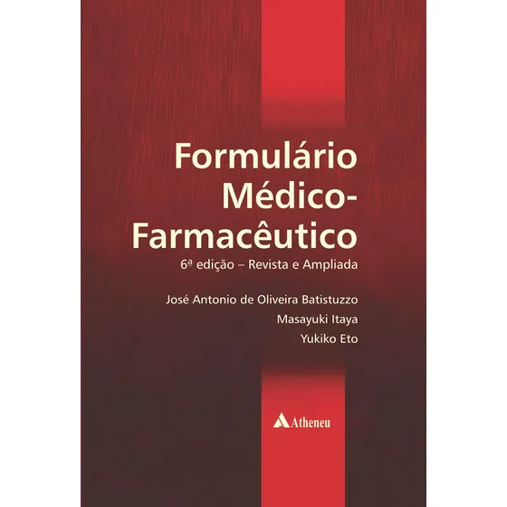 Formulário Médico-Farmacêutico, de Batistuzzo, José Antonio de Oliveira. Editorial Editora Atheneu Ltda, capa dura em português, 2021