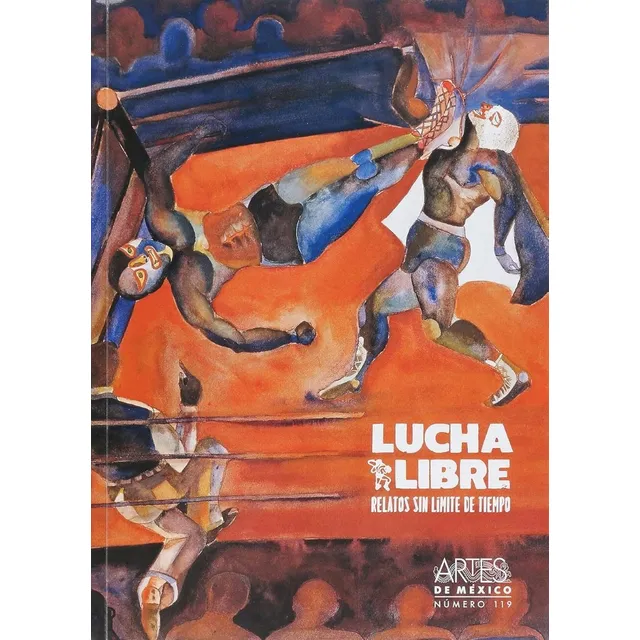 Lucha Libre : Relatos Sin Límite De Tiempo / Direccio?n Gene