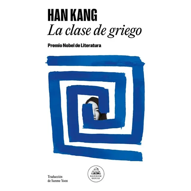 La Clase De Griego / Han Kang (premio Nobel Literatura 2024)