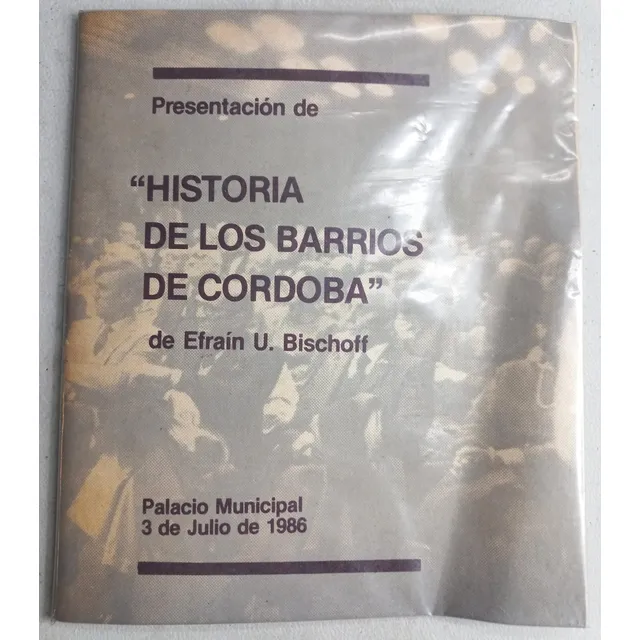 Historia De Los Barrios De Cordoba - Efrain U Bischoff