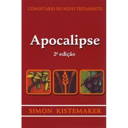Comentário Do Novo Testamento Apocalipse | Simon Kistemaker, De Simon Kistemaker. Editora Cultura Cristã, Capa Mole Em Português, 2014