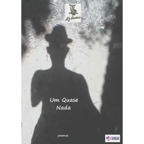 Um Quase Nada, De A.j. Cardiais. Série Não Aplicável, Vol. 1. Editora Clube De Autores, Capa Mole, Edição 1 Em Português, 2014