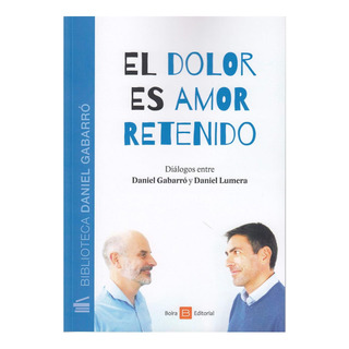 Libro: El Dolor Es Amor Retenido (spanish Edition) Libro: El Dolor Es Amor Retenido (spanish Edition)