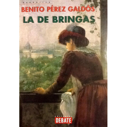 La De Bringas - Benito Pérez Galdós La De Bringas - Benito Pérez Galdós