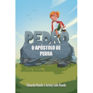 Livro Pedro O Apóstolo De Pedra C P B Eduardo E Jurany Rueda Livro Pedro O Apóstolo De Pedra C P B Eduardo E Jurany Rueda