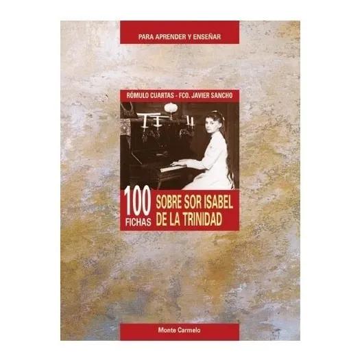 100 Fichas Sobre Sor Isabel De La Trinidad - Ag