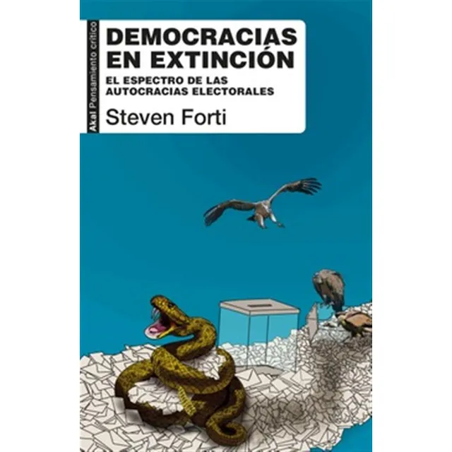 Democracias En Extinción, De Forti, Steven. Editorial Akal, Tapa Otro Formato En Español, 2024