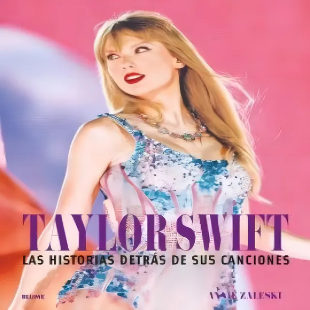 Taylor Swift. Historia Destras De Sus Canciones, De Annie Zaleski. Editorial Naturart En Español, 2024