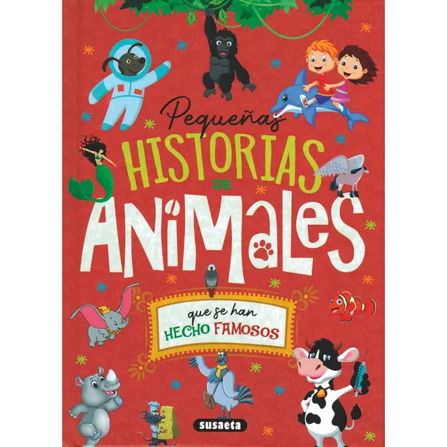 Libro Cuentos Pequeñas Historias De Animales Que Se Han Hecho Famosos