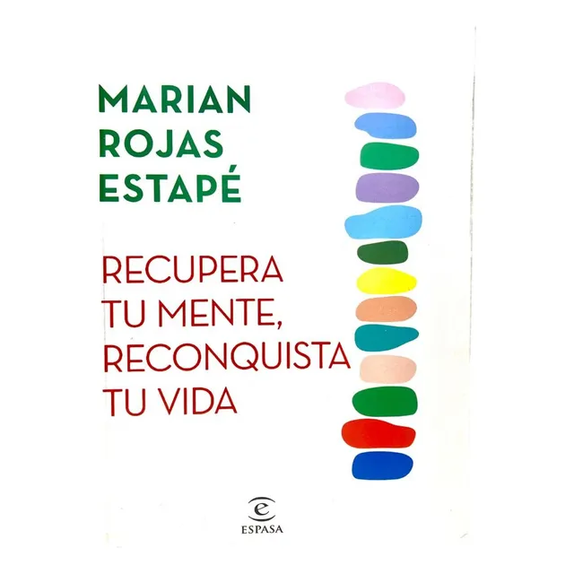 Recupera Tu Mente, Reconquista Tu Vida - Marian Rojas E. (a)
