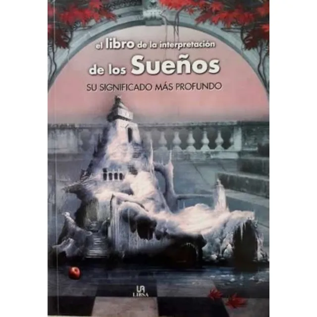 El Libro De La Interpretación De Los Sueños, De Luis Trujillo., Vol. 01. Editorial Libsa, Tapa Blanda En Español