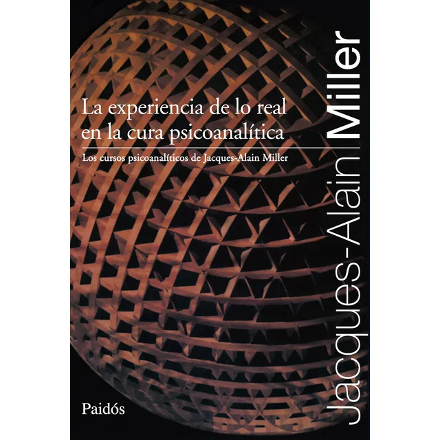 La Experiencia De Lo Real En La Cura Psicoanalitica - Miller