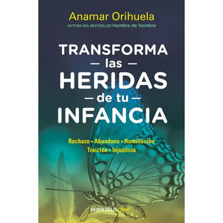 Transforma Las Heridas De Tu Infancia Transforma Las Heridas De Tu Infancia