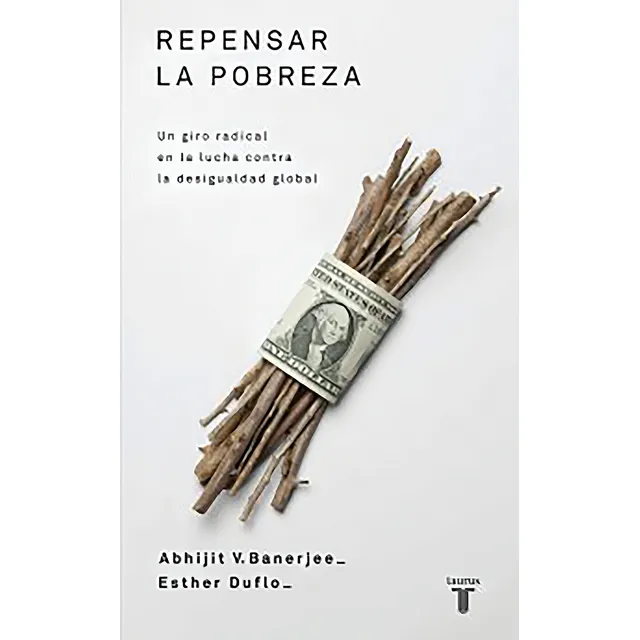 Repensar La Pobreza - Esther Duflo & Abhijit V. Banerjee