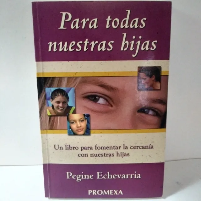 Libro:  Para Todas Nuestras Hijas./ Pegine Echevarria