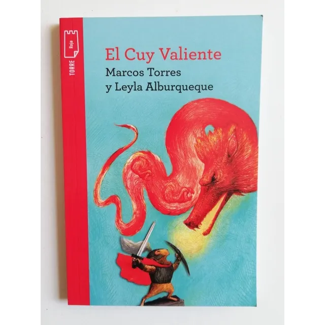 El Cuy Valiente, De Marcos Torres Y Leyla Alburqueque. Editorial Norma, Tapa Blanda En Español