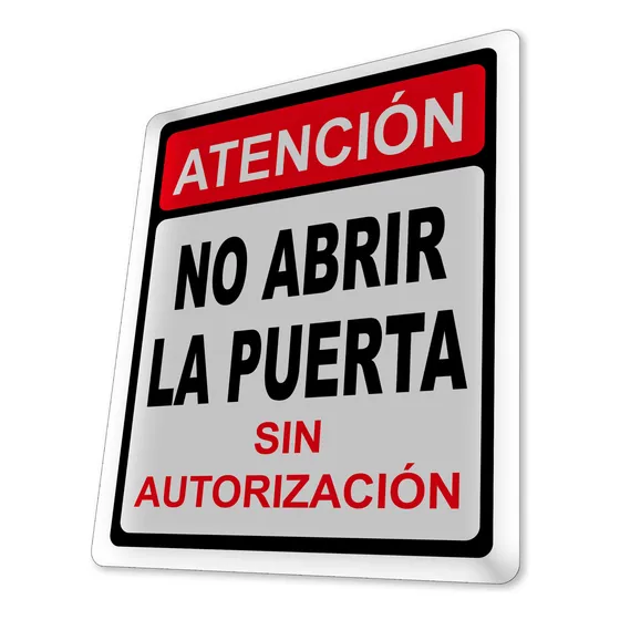 Letrero Atención No Abrir La Puerta Sin Autorización Cartel