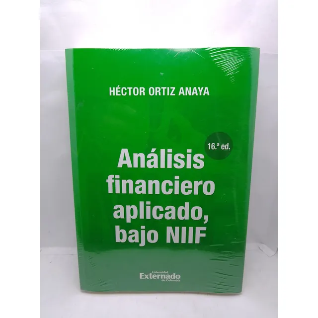 Análisis Financiero Aplicado, Bajo Niif (16a. Edición), De Héctor Ortiz Anaya. A, Vol. Dfn. Editorial Univerdad Del Externado, Tapa Blanda, Edición Dfn En Español, 2018