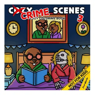 Libro: Cozy Crime Scenes 3: Un Libro Para Colorear ParĂłdico Libro: Cozy Crime Scenes 3: Un Libro Para Colorear ParĂłdico