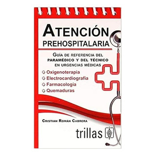 Atencion Prehospitalaria Guia De Referencia Del Paramedico Atencion Prehospitalaria Guia De Referencia Del Paramedico