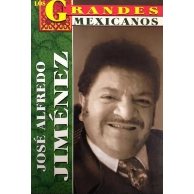 José Alfredo Jiménez Los Grandes Mexicanos
