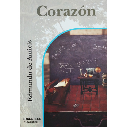 Corazón - Edmundo De Amicis Corazón - Edmundo De Amicis
