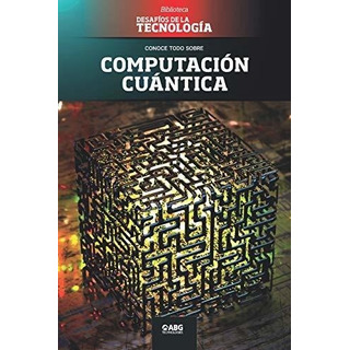 Computación Cuántica: Google Vs. Ibm, Y El Superordenador (b Computación Cuántica: Google Vs. Ibm, Y El Superordenador (b