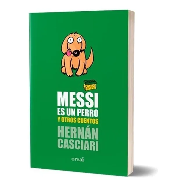 Messi Es Un Perro Y Otros Cuentos