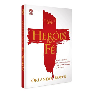 Heróis Da Fé, De Boyer, Orlando. Editorial Cpad, Capa Mole Em Português, 1985 Heróis Da Fé, De Boyer, Orlando. Editorial Cpad, Capa Mole Em Português, 1985