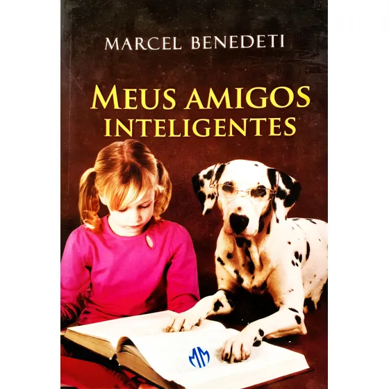 Meus Amigos Inteligentes Marcel Benedeti