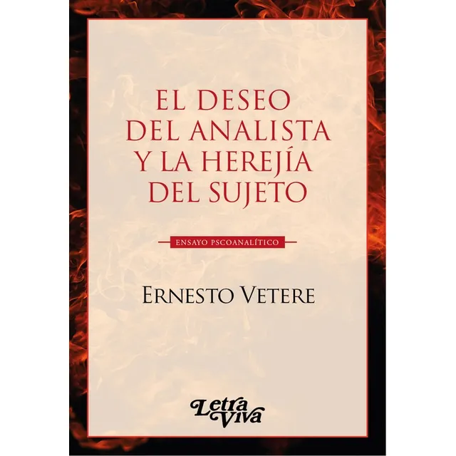 Deseo Del Analista Y La Herejia Del Sujeto, El.vetere, Ernes