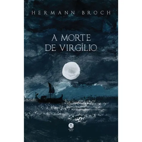 A Morte De Virgílio, De Hermann Broch. Editora Setimo Selo, Capa Mole, Edição 1 Em Português, 2022