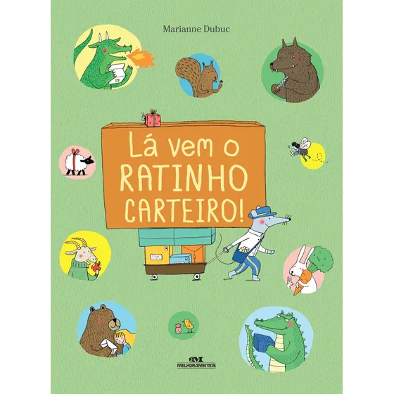 Lá vem o Ratinho Carteiro!, de Dubuc, Marianne. Mundo Colorido Editorial Editora Melhoramentos Ltda., capa mole em português, 2018