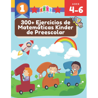300+ Ejercicios De Matemáticas Kinder De Preescolar: H 612um 300+ Ejercicios De Matemáticas Kinder De Preescolar: H 612um