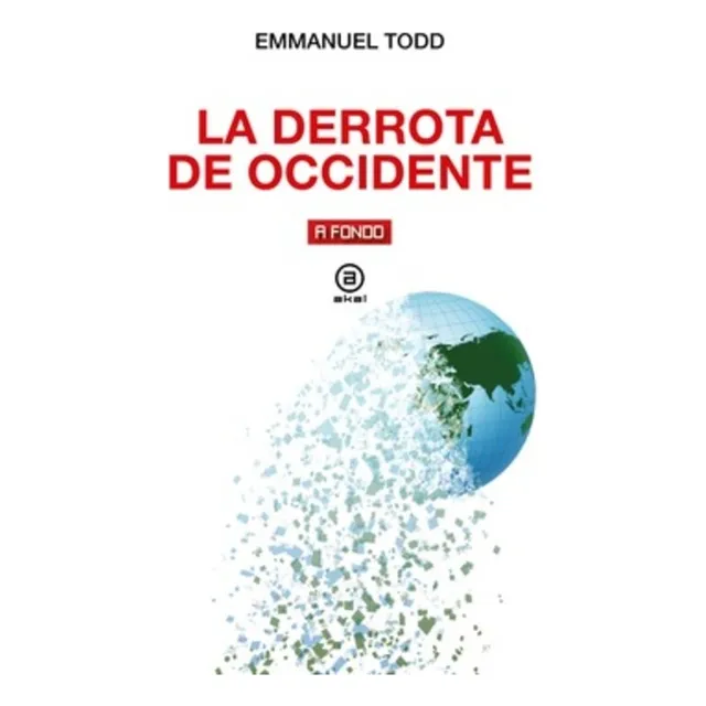 La Derrota De Occidente, De Todd Emmanuel. N/a, Vol. Volumen Unico. Editorial Akal, Tapa Blanda, Edición 1 En Español