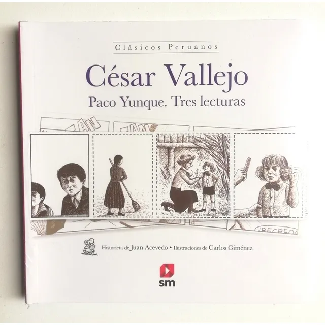 Paco Yunque. Tres Lecturas, De César Vallejo, Juan Acevedo Y Carlos Giménez., Vol. 1. Editorial Sm, Tapa Blanda En Español, 2018