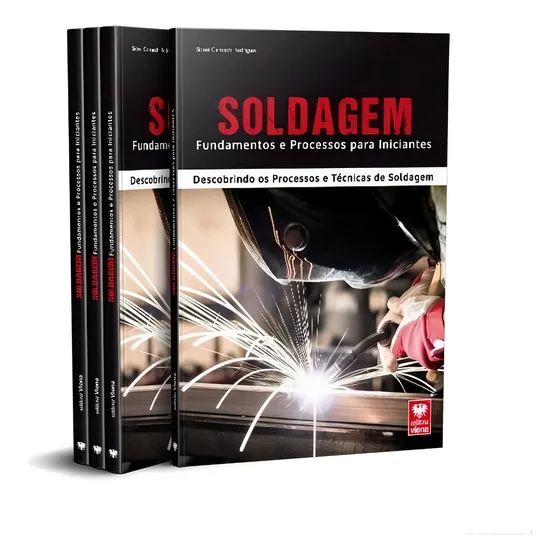 Soldagem. Fundamentos E Processos Para Iniciantes