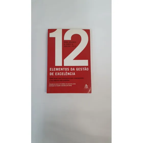 Livro 12 Elementos Da Gestão De Excelência Rodd Wagner E James K. Harter Phd A3644